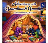 Adventures with Grandma & Grandpa: An Unforgettable Sleep Over