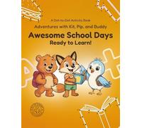 Adventures with Kit, Pip, and Buddy: Awesome School Days: Ready to Learn!