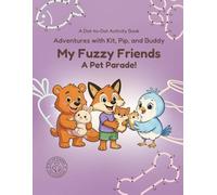 Adventures with Kit, Pip, and Buddy: My Fuzzy Friends: A Pet Parade!