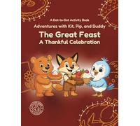 Adventures with Kit, Pip, and Buddy: The Great Feast: A Thankful Celebration