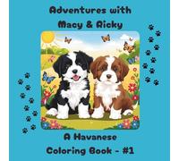 Adventures with Macy & Ricky: A Havanese Coloring Book - #1