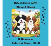 Adventures with Macy & Ricky A Havanese Coloring Book - #1-C