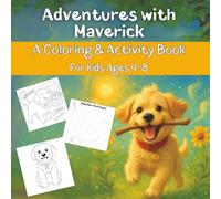 Adventures with Maverick Activity Book: for Kids Ages 4-8 | 109 Pages of Coloring Pages, Fun Puzzles, Mazes, Word Searches & Educational Activities