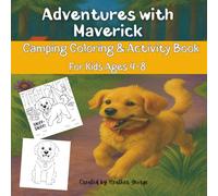 Adventures with Maverick Camping Activity Book: for Kids Ages 4-8 | 109 Pages of Coloring Pages, Fun Puzzles, Mazes, Word Searches & Educational Activities