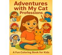 Adventures with My Cat: Professions, Sports, Nature & Fun: Creative Coloring Book for Kids Ages 4-10 | Professions, Sports & Fun