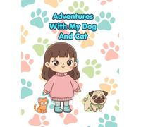 Adventures With My Dog And Cat: Dog And Cat Adventures, Daily Activities With My Human, Friendship And Exploration, Pet Lover's Coloring Book, 50 adorable pages, 8.5 x 11 inches