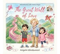 Adventures with Nana Angie: The Great Wall of Love