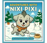 Adventures with Nixi Pixi: Cute Puppy Adventures Coloring Book for Kids Ages 4-8 | Adorable Dog Scenes to Spark Creativity and Fun