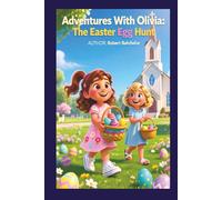 Adventures With Olivia: The Easter Egg Hunt
