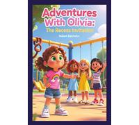 Adventures With Olivia: The Recess Invitation