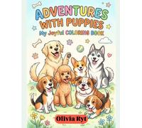 Adventures with Puppies My Joyful Coloring Book: 30 Adorable Dog Breeds Coloring Book