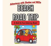 Adventures with Shadow and Millie: Beach Road Trip: Bold and Fun Coloring Book for Kids and Adults with Cute Dogs and Summer Road Trip Vacation Scenes (Victory Scribbles Coloring Books)