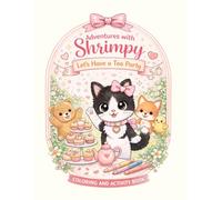 Adventures with Shrimpy: Let's Have a Tea Party