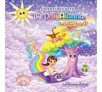 Adventures with The Dolly Alanna® in I AM Land!: Clammy Opens Up!: 1