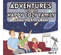 Adventures with the Happy Cozy Family: A Fun Colouring Story Book for Kids - Dad, Mom, Ben and Lily - Simple Designs for Toddlers and Pre-schoolers Ages 2-8