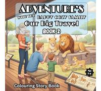 Adventures with the Happy Cozy Family: Our Big Travel Colouring Story Book For Kid's: Holiday Fun Dad, Mom, Ben and Lily - Exploring Cities, Beaches, ... by Car, Train, Plane & More For Ages 2-8