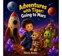 Adventures with Tiger: Going to Mars