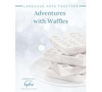 Adventures with Waffles: Language Arts Together