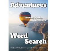 Adventures Word Search 60 Word Puzzles 1700+ Clues: Outdoor Thrills, Extreme Sports & Ultimate Adventures (Americana)