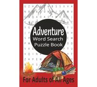 Adventures Word Search Puzzle Book: Word Searches Themed Around Exploration, Travel, Outdoors and More | 6x9 inches , 110 pages , 50+ puzzles | For Adults of All Ages