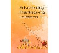 Adventuring Thanksgiving Lakeland, Florida