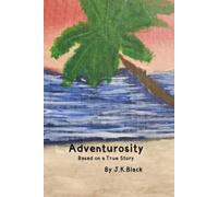 Adventurosity: Based on a True Story