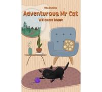 Adventurous Mr Cat: Welcome home: 1