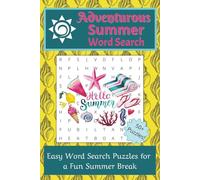 Adventurous Summer Word Search Puzzle Book: Word Search Puzzles with Easy to Read Print about Summertime, Traveling, and Outdoor Adventures | 6 x 9 ... puzzles for Gifts, Vacations, and Holidays