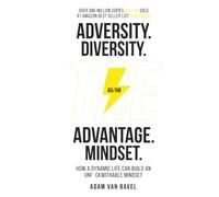 Adversity. Diversity. THE. Advantage. Mindset.: How a Dynamic Life Can Build an Unf*ckwithable Mindset