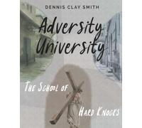 Adversity University: The School of Hard Knocks