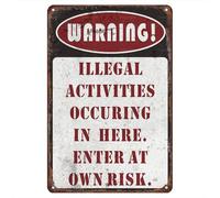 Advertencia: Aquí Se Realizan Actividades Ilegales. Ingrese Bajo Su Propio Riesgo. Placa Metálica Decoración Letrero De Metal Impermeable Letreros De Estaño para Garaje Salón Restaurante 20X30Cm
