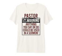 ¡Advertencia del Pastor! Cualquier Cosa Que DICAS PODRÍA Estar EN UN Sermon! Meme Camiseta Premium