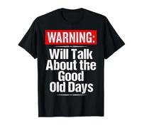 Advertencia hablará sobre los Buenos Viejos días Divertido Abuelo Camiseta