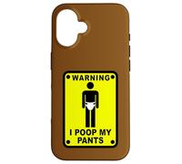Advertencia I Poop MI PANTALÓN Carcasa para iPhone 16