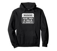 Advertencia No Toque mis Herramientas ni a mi Hija Sudadera con Capucha