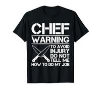 Advertencia para Evitar Lesiones Don't Tell Me How To Do My Job Chef Camiseta