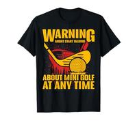Advertencia podría Comenzar a Hablar de Mini Golf en Cualquier Momento Camiseta
