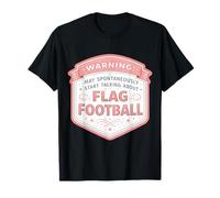 Advertencia Puede Comenzar A Hablar De Flag Football Girl Player Camiseta