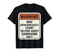 Advertencia Puede Comenzar a Hablar espontáneamente sobre la Dieta carnívora Camiseta