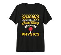 Advertencia - Puede Comenzar espontáneamente a Hablar de física Camiseta Premium
