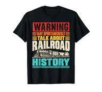 Advertencia Puede Hablar espontáneamente sobre la Historia del ferrocarril Divertido Camiseta