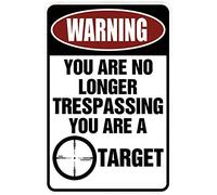 ADVERTENCIA QUE NO ESTÁS LARGO Trespassing - You are a TarGET - Divertido letrero de metal para tu garaje, cueva de hombre, jardín o pared. Por SignDragon