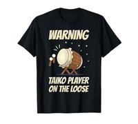 Advertencia - Taiko Player On The Loose | Taiko Drummer Saying Camiseta