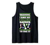 Advertencia Tengo mi Bingo Dauber y no tengo miedo de usarlo Camiseta sin Mangas