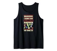 Advertencia Tengo mi Bingo Dauber y no tengo miedo de usarlo Camiseta sin Mangas