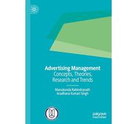 Advertising Management: Concepts, Theories, Research and Trends