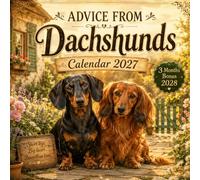 Advice from a Dachshund Calendar 2027: Includes 3 Bonus Months of 2028 | Adorable Dogs, Encouraging Messages, Joyful Moments
