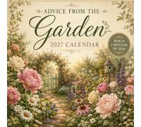 Advice from a Garden Calendar 2027: Includes 3 Bonus Months of 2028 | Beautiful Blooms, Uplifting Reflections, Gardening Insights