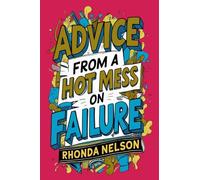 Advice from a Hot Mess on Failure: Your Humorous Guide to Overcoming Temptation and Trouble: 2