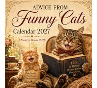 Advice from Funny Cats Calendar 2027: Includes 3 Bonus Months of 2028 | Funny Cats, Playful Advice, Cute Cat Sayings, and Bonus January-March 2028 Planning Pages